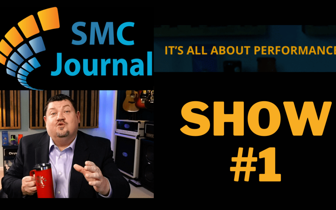 Episode 001 – What is the SMC Journal? It’s All About Performance!