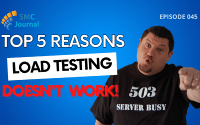 Episode 045: 5 Reasons Load Testing Doesn’t Work