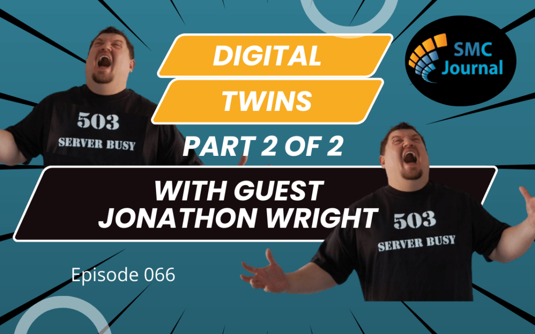 Episode 066: Digital Twin Technology with guest Jonathon Wright (Keysight Technologies) – Part 2 of 2