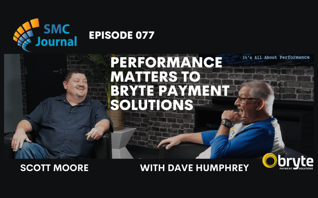 Episode 077: Performance Matters to Bryte Payment Solutions