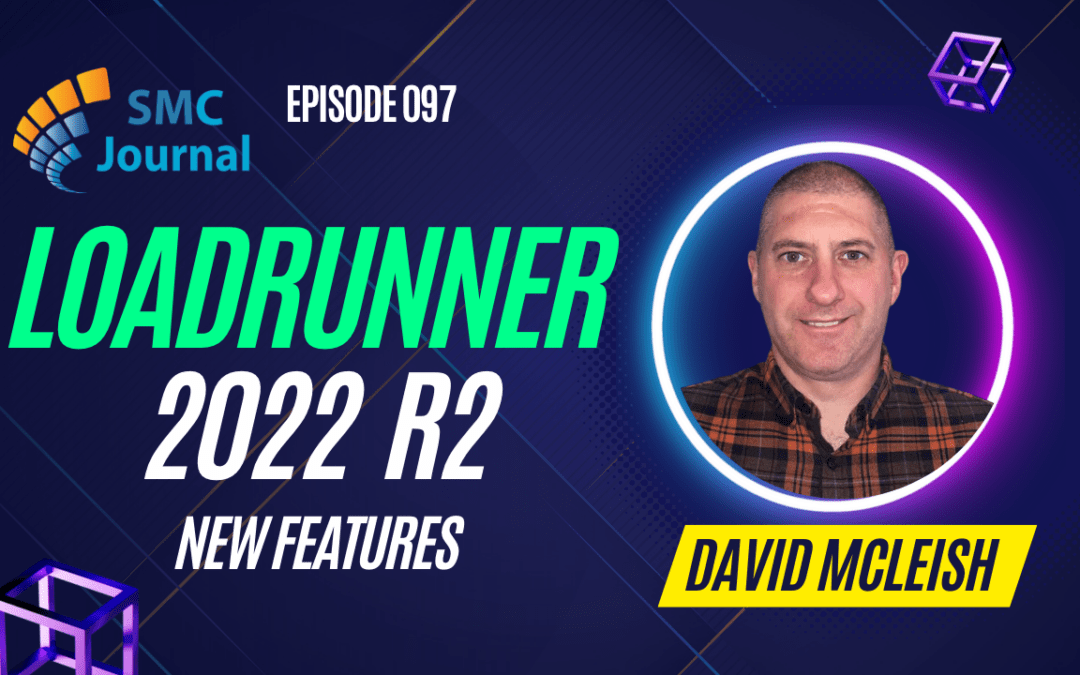 Episode 097: LoadRunner 2022 SP2 Release Overview