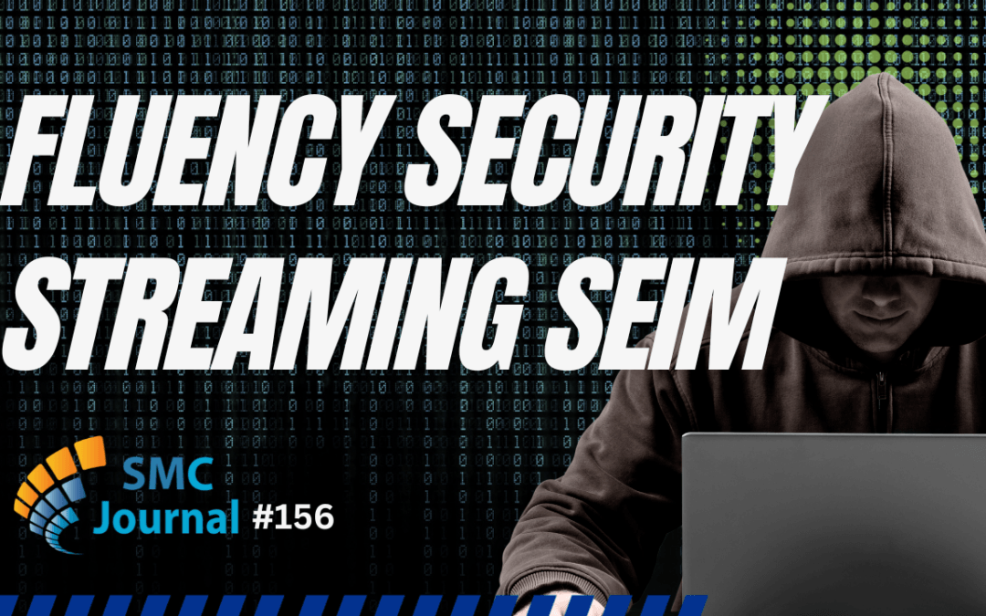 Secure Your Business With Fluency’s Streaming Analytics SIEM